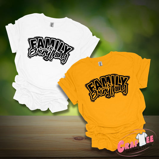 Front view Family Is Everything Graphic T-shirt - Craftee Designs & Prints
