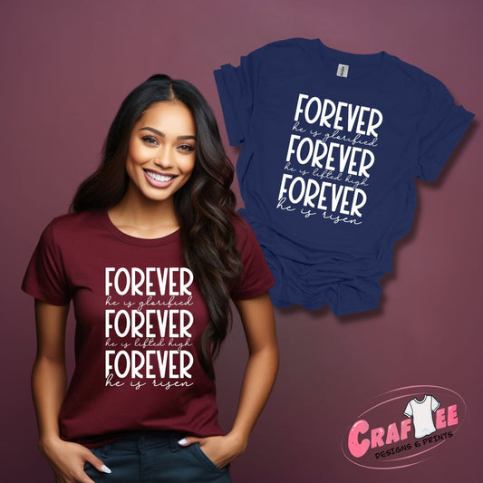 Forever He Is Christian T-Shirt - Craftee Designs & Prints 