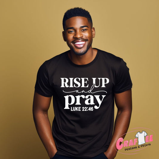 Rise Up & Pray Christian T-Shirt - Craftee Designs & Prints